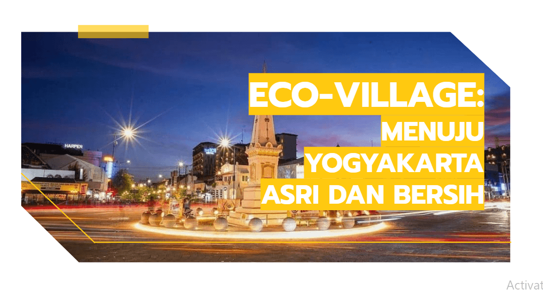 ECO-VILLAGE: MENUJU YOGYAKARTA ASRI DAN BERSIH