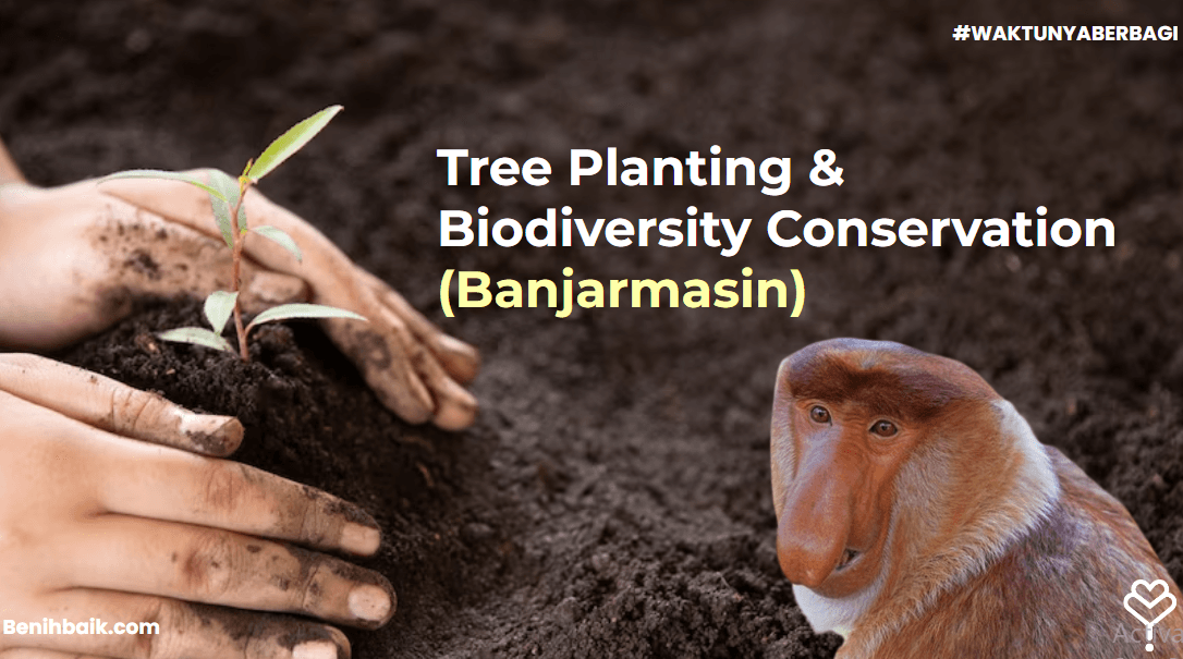 Tanam Pohon & Biodiversity Conservation - Banjarmasin